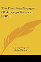 The First Four Voyages Of Amerigo Vespucci (1885)