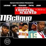 The Compliation Album: Screwed & Chopped (Special Edition) - 116 Clique (116 Anthem - Json / 116 Intro - Tedashii, Lecrae / in Ya Hood - Tedashii, Trip Lee / Church Boys - Thisl / Fanatics - Lecrae / My Self - Lecrae / Love Song - Lecrae / Breathe in Breathe Out - Lecrae / Impressed - Tedashii / Act Out - Thisl / Fanatics Reggaeton - Lecrae / Streets - Lecrae, Bj, Tedashii / Stand up - Lecrae / Kingdom People - Tedashii / Crossover Remix - Lecrae / We Dont Freestyle - Trip Lee)