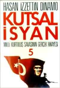 Amazon.fr Kutsal Isyan 5: Milli Kurtulus Savasinin Gercek Hikayesi