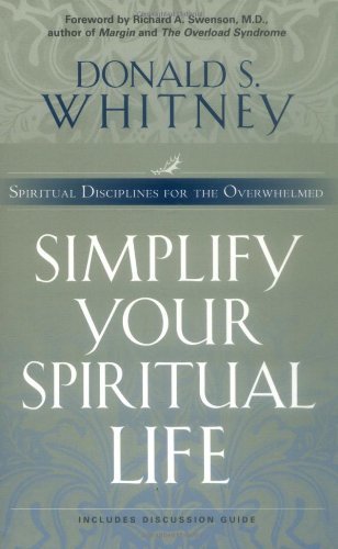 Simplify Your Spiritual Life: Spiritual Disciplines for the Overwhelmed Book Image