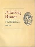Publishing Women: Salons, the Presses, and the Counter-Reformation in Sixteenth-Century Italy (Women in Culture and Society Series)