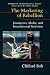 The Marketing of Rebellion: Insurgents, Media, and International Activism (Cambridge Studies in Contentious Politics)