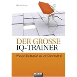 Der gro�e IQ-Trainer: Werden Sie besser als der Durchschnittvon "Martin Simon"
