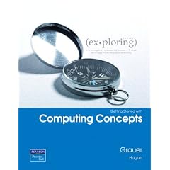 Getting Started With Computing Concepts (ex-ploring series, Microsoft 2007 Office)