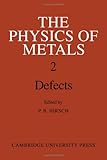 The physics of metals. 2, Defects