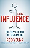 I is for influence : the new science of persuasion