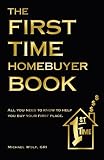 The First Time Home Buyer Book
