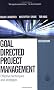 Goal Directed Project Management: Effective Techniques and Strategies