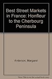 Best street markets in France : Honfleur to the Cherbourg peninsula