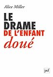 Le drame de l'enfant dou� : A la recherche du vrai Soi