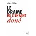 Le drame de l'enfant dou� : A la recherche du vrai Soi