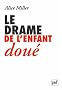 Le drame de l'enfant dou� : A la recherche du vrai Soi