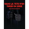 Dans la t�te d'un tueur en s�rie avec St�phane Bourgoin