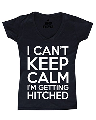 Shop4Ever® I Can't Keep Calm I'm Getting Hitched Women's V-Neck T-shirt Engagement Party Shirts SLIM FIT