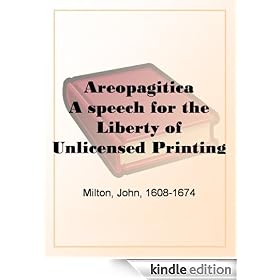 Areopagitica A speech for the Liberty of Unlicensed Printing to the Parliament of England