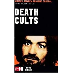 Death Cults: Murder, Mayhem and Mind Control (True crime)