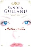 Mistress of the Sun: A Novel