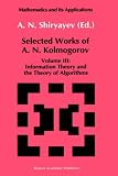 Review Springer  / Selected Works of A.N. Kolmogorov: Volume III: Information Theory and the Theory of Algorithms (Mathematics and its Applications)