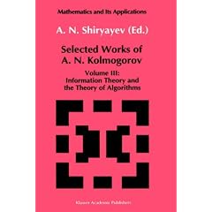 Selected Works of A.N.Kolmogorov: Information Theory and the Theory of Algorithms v. 3 (Mathematics and Its Applications)