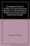 The Bolshevik Party in conflict : the Left Communist opposition of 1918