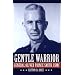 The Gentle Warrior: General Oliver Prince Smith, USMC