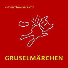 Gruselm�rchen mit Alptraumgarantie, 2 Audio-CDs.