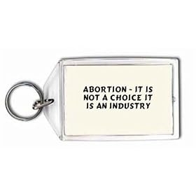Abortion - It is not a choice it is an industry Keychain