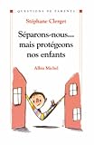 S�parons-nous...mais prot�geons nos enfants