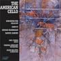 The American Cello: Concertos for Cello