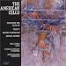 The American Cello: Concertos for Cello Image of The American Cello: Concertos for Cello