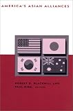 America`s Asian Alliances (BCSIA Studies in International Security)