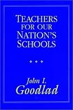 Teachers for Our Nation`s Schools (The Jossey-Bass higher education series)