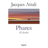 Phares. 24 destinspar Jacques Attali