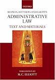 Beatson, Matthews and Elliott's Administrative Law: Text and Materials