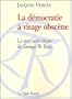 D�MOCRATIE � VISAGE OBSC�NE : LE VRAI CAT�CHISME DE GEORGE W. BUSH