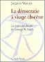 La d�mocratie � visage obsc�ne : Le vrai cat�chisme de George W. Bush