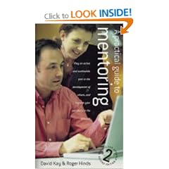 A Practical Guide to Mentoring: Play an Active and Worthwhile Part in the Development of Others,and Improve Your Own Skills in the Process