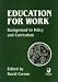 Education
for
Work:
Background
to
Policy
and
Curriculum