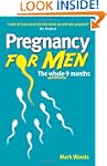 Pregnancy For Men: The whole nine months