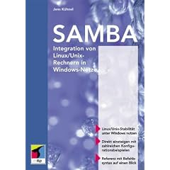 Samba 2.0. Integration von Linux/ Unix- Rechnern in Windows- Netzen
