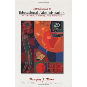 Introduction to educational administration : standards, theories, and practice
