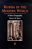 Russia in the Modern World: A New Geography (Institute of British Geographers Studies in Geography)