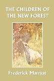 The Children of the New Forest (Yesterdays Classics)