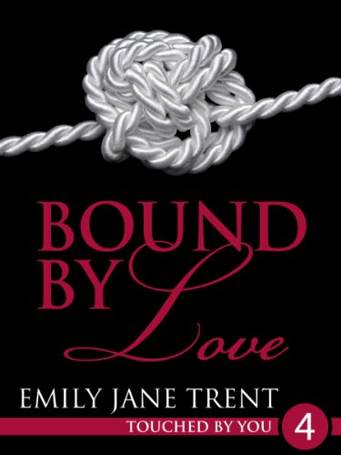 Bound By Love: 4 (Touched By You)