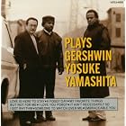 Plays Gershwin by Yosuke Yamashita