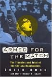 Armed for the Match: The Troubles and Trials of the Chelsea Headhunters