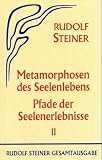 Metamorphosen des Seelenlebens, Bd.2, Neun Vortr�ge, Berlin 1910 - Rudolf Steiner