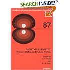 Click here to buy Radiation Chemistry, Volume 87: Present Status and Future Trends (Studies in Physical and... by C.D. Jonah and B.S.M. Rao.