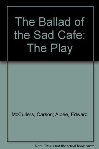The Ballad of the Sad Cafe: The Play, by Edward;McCULLERS, Carson ALBEE