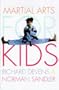 Martial Arts for Kids: The Road to Inner Strength, Self-Awareness, and a Peaceful World